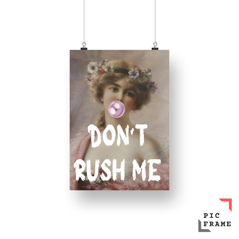Don't rush me